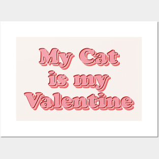My Cat is My Valentine Posters and Art